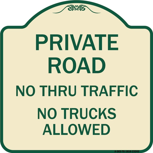 Signmission Private Road No Thru Traffic No Trucks Allowed Heavy-Gauge Aluminum Sign, 18" x 18", TG-1818-23243 A-DES-TG-1818-23243 - main